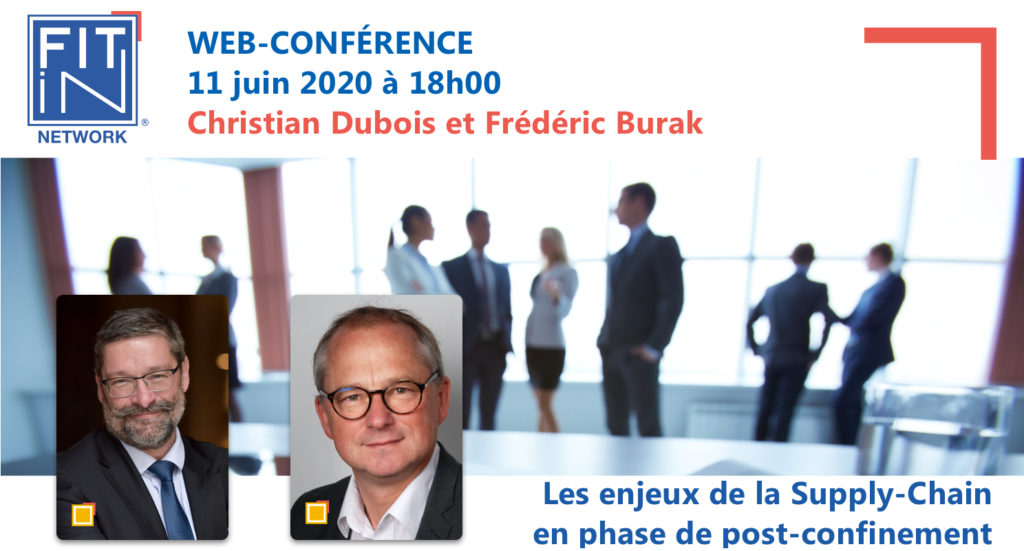 WEB-CONFÉRENCE LE 11 JUIN 2020 à 18h00 : Les enjeux de la Supply-Chain en phase de post-confinement