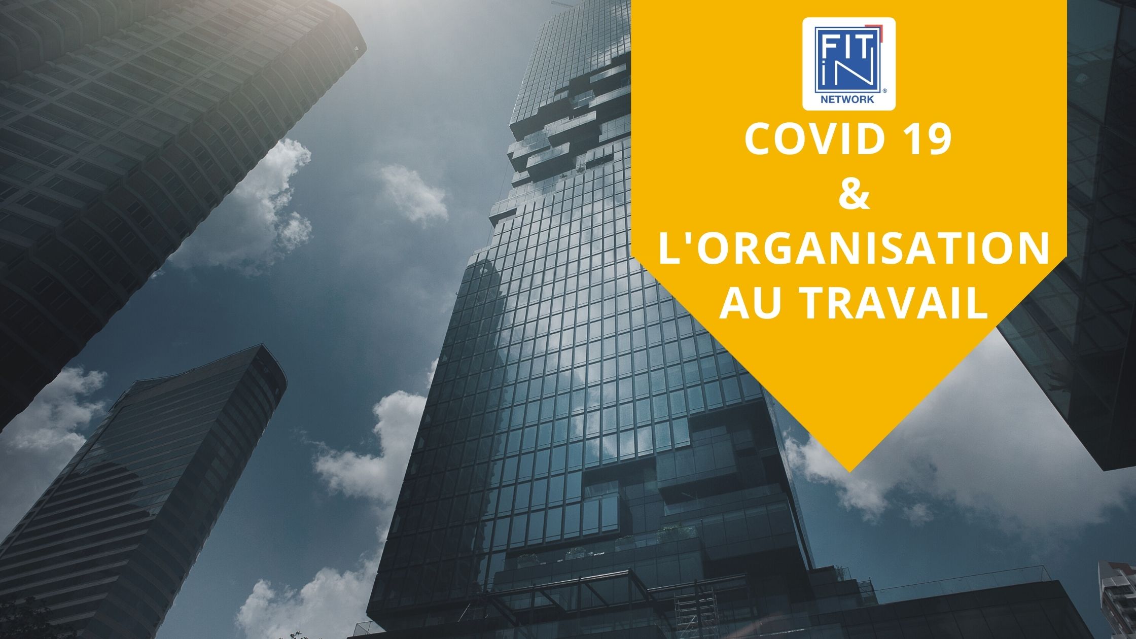 Image de couverture - article blog - fit-in-network-covid-19-organisation-au-travail