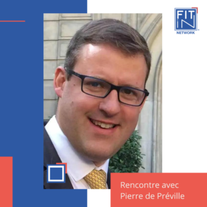 Rencontre avec Pierre de Preville, Manager de Transition de FIT in NETWORK